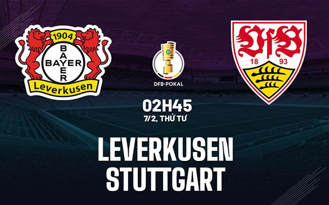 nhan dinh bong da du doan Leverkusen vs Stuttgart cup quoc gia duc hom nay