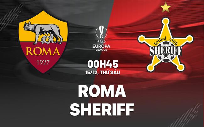 nhan dinh bong da du doan Roma vs Sheriff europa league hom nay