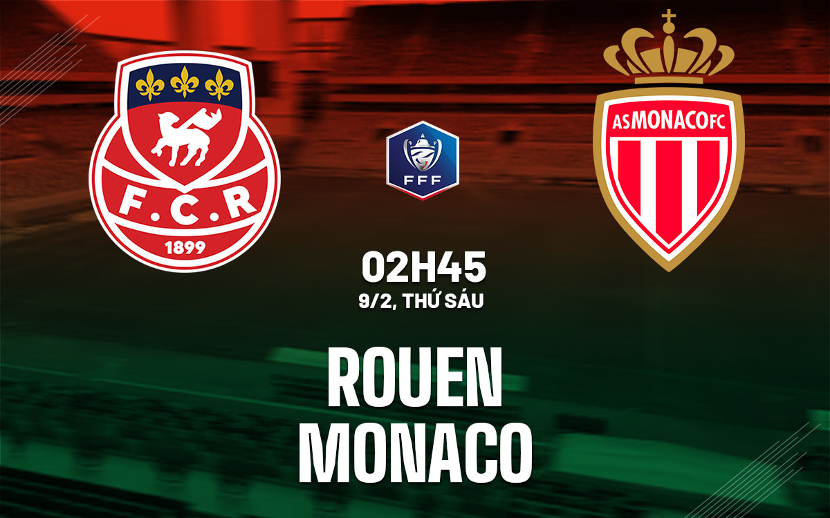 nhan dinh bong da du doan Rouen vs Monaco cup quoc gia phap hom nay