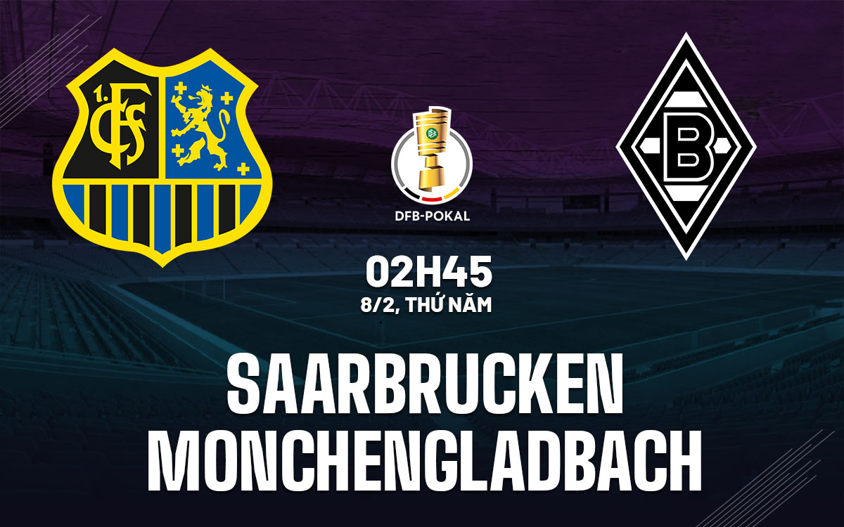 nhan dinh bong da du doan Saarbrucken vs Monchengladbach cup quoc gia duc hom nay