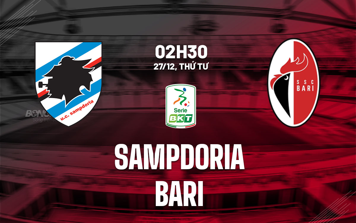 nhan dinh bong da du doan Sampdoria vs Bari hang 2 italia serie b hom nay