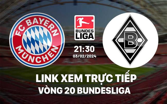 Link xem truc tiep Bayern vs Gladbach (Bundesliga 2023/24)