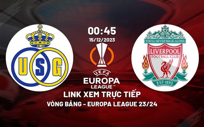 Link xem truc tiep Saint-Gilloise vs Liverpool (Cup C2 2023/24)