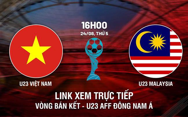 Truc tiep bong da Viet Nam vs Malaysia 16h00 hom nay 24/8 U23 dong Nam a 2023